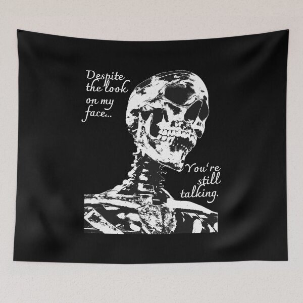 Item preview, Despite The Look On My Face... You're Still Talking. Skeleton Design designed and sold by OldSkullDesigns.