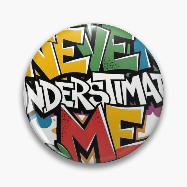 Item preview, ? Never Underestimate Me – Graffiti Art That Commands Respect designed and sold by Ulikedigital14.