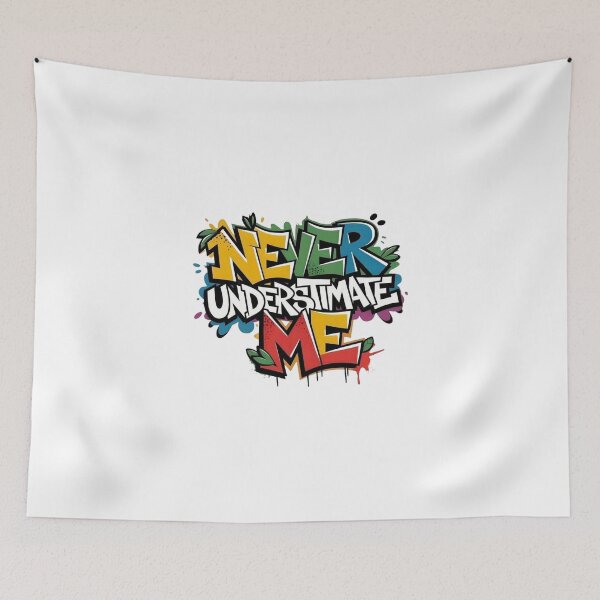 Item preview, ? Never Underestimate Me – Graffiti Art That Commands Respect designed and sold by Ulikedigital14.