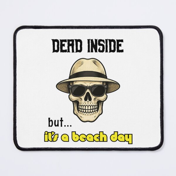 Item preview, Dead Inside - but it's a beach day! designed and sold by Cut & Paste Productions.