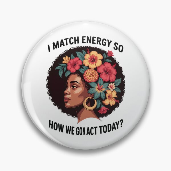 Item preview, I Match Energy So How We Gon' Act Today Black Girl designed and sold by sailorjessiArt.