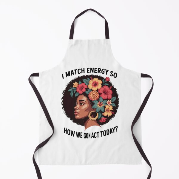 Item preview, I Match Energy So How We Gon' Act Today Black Girl designed and sold by sailorjessiArt.