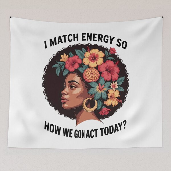 Item preview, I Match Energy So How We Gon' Act Today Black Girl designed and sold by sailorjessiArt.