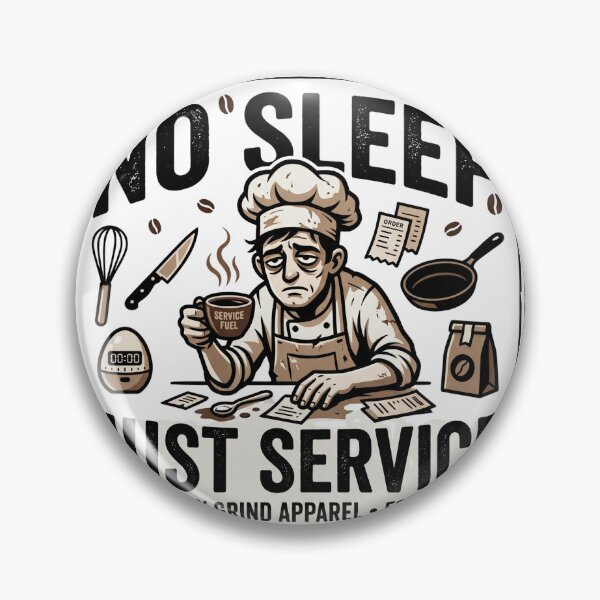 Item preview, The Kitchen Grind: No Sleep Just Service - Funny Design Art designed and sold by BrewChef.