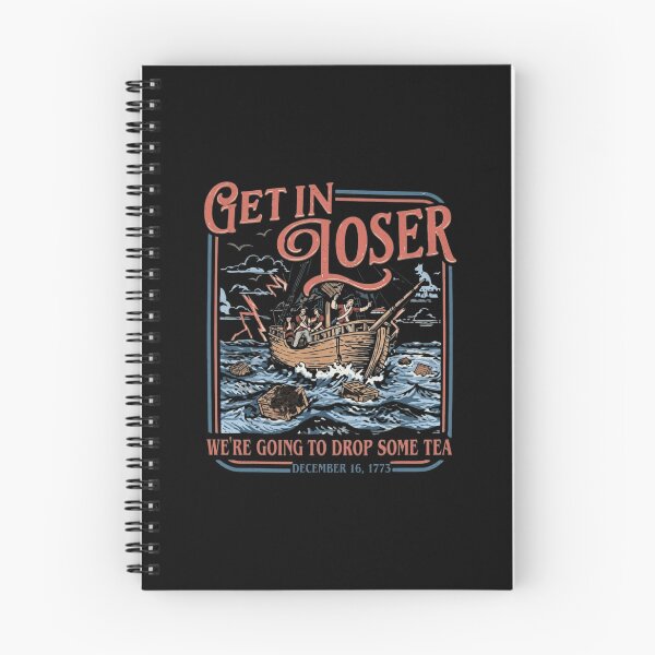 Item preview, Get In Loser We're Going To Drop Some Tea - Boston Tea Party 1773 designed and sold by haitrieuic96.