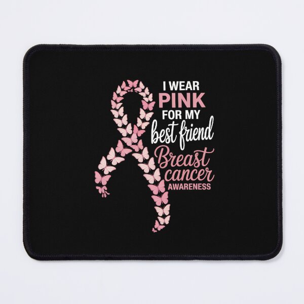 Item preview, I wear Pink for My Best Friend - Breast Cancer Awareness designed and sold by SapfireStuArt.