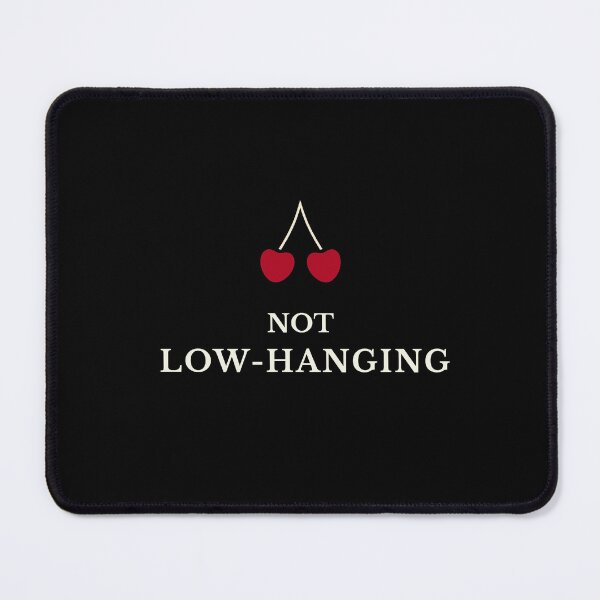 Item preview, Not Low Hanging Cherry Humor designed and sold by Lyfeinsights.