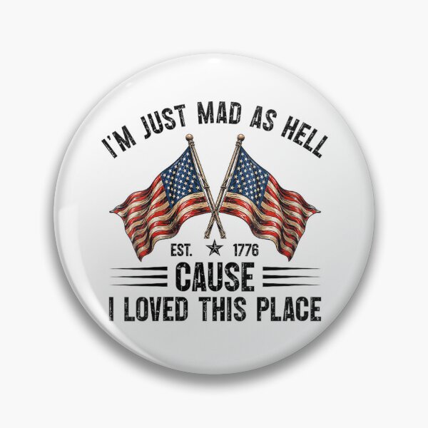 Item preview, i'm fust mad as hell'cause i loved this place est 1776 designed and sold by CAnastazyshop.