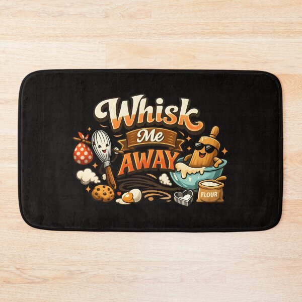 Item preview, Whisk Me Away - Funny Baking Lover designed and sold by SidTastic .