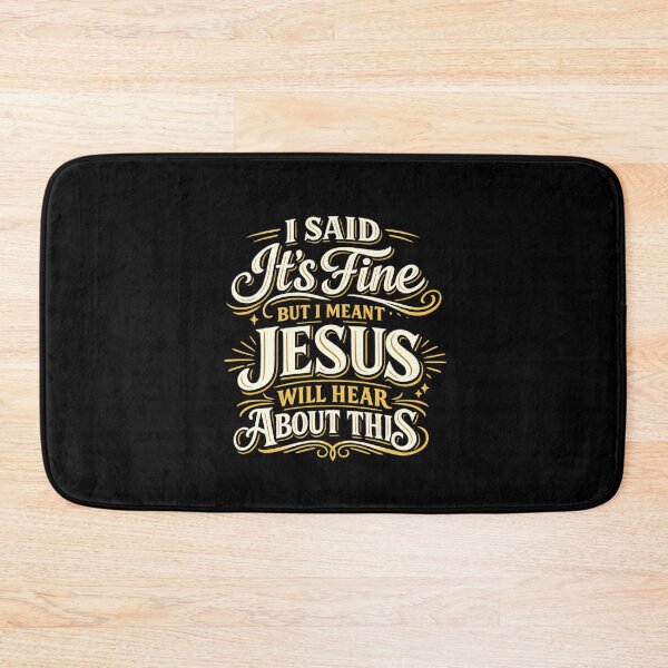 Item preview, I Said It's Fine But I Meant Jesus Will Hear About This Christian Humor designed and sold by super-think.