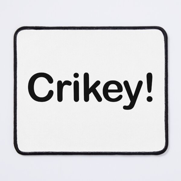 Item preview, Crickey! Bold Aussie Exclamation Text Design designed and sold by EmeraldeaArt.