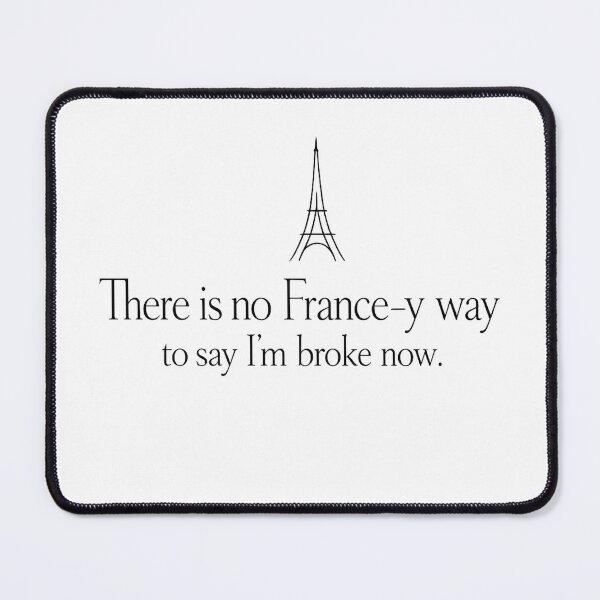 Item preview, No France-y Way to Say I'm Broke designed and sold by KungPowUnicorn.