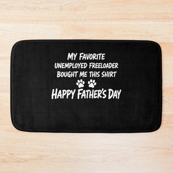 Item preview, Dog Dad Father’s Day Shirt – My Favorite Unemployed Freeloader Bought Me This Shirt Funny Pet Dad designed and sold by PosiMCreations.