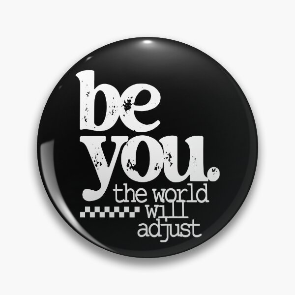 Item preview, Be You The World Will Adjust designed and sold by eve-08.