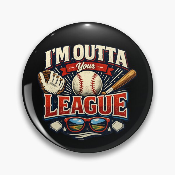 Item preview, I'm Outta Your League - Baseball Humor designed and sold by SidTastic .