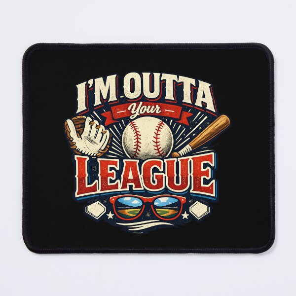 Item preview, I'm Outta Your League - Baseball Humor designed and sold by SidTastic .