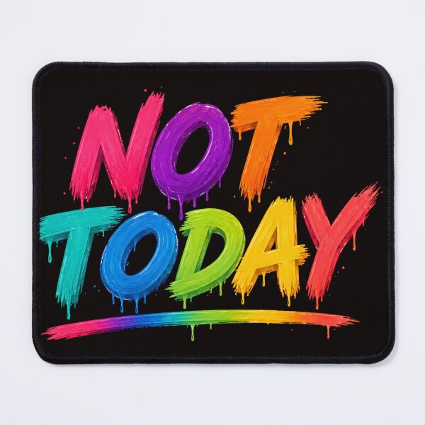 Item preview, Not Today – Colorful Dripping Typography Design designed and sold by Tadeusz1.
