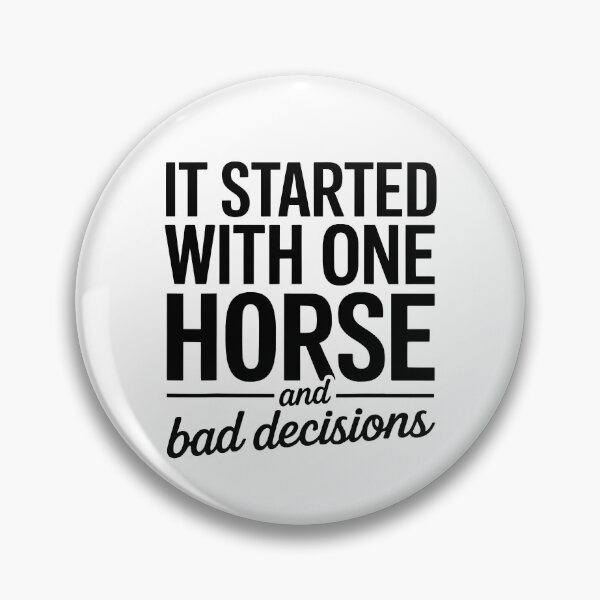 Item preview, It Started With One Horse And Bad Decisions designed and sold by Nadoor.