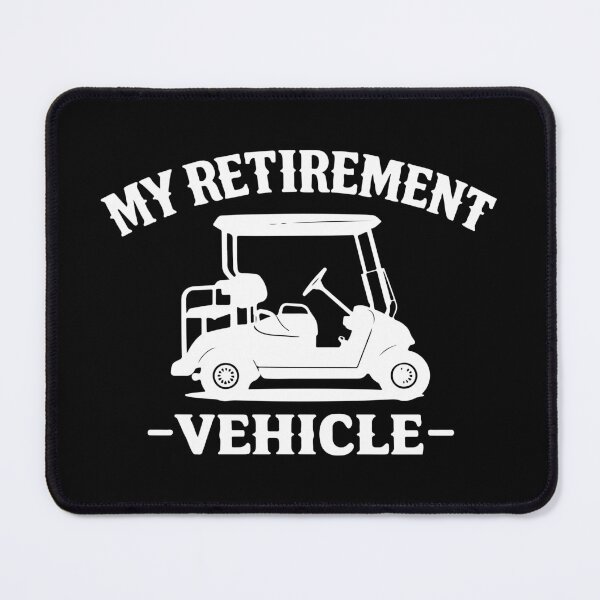 Item preview, My Retirement Vehicle,Funny Golf designed and sold by CloudyPress.