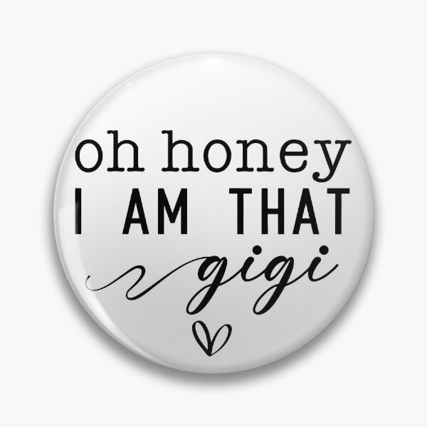 Item preview, Oh Honey I Am That Gigi designed and sold by Nadoor.