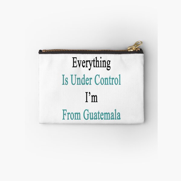 Item preview, Everything Is Under Control I'm From Guatemala  designed and sold by supernova23.