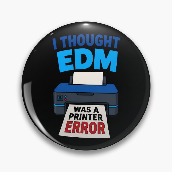 Item preview, I Thought EDM Was A Printer Error Funny Music Quote designed and sold by TeeTimeTreasure.