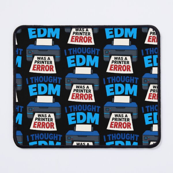 Item preview, I Thought EDM Was A Printer Error Funny Music Quote designed and sold by TeeTimeTreasure.