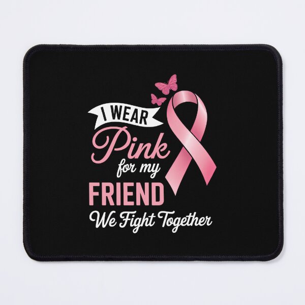 Item preview, I Wear Pink For My Friend Breast Cancer Awareness designed and sold by SapfireStuArt.