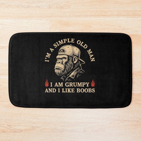 Item preview, I'm A Simple Old Man I Am Grumpy And I Like Boobs designed and sold by Hedoraxe.