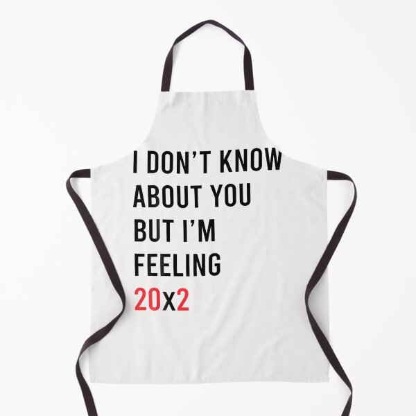 Item preview, I Don't Know About You But Im Feeling 20X2 40Th Birthday designed and sold by Fereskabilon.