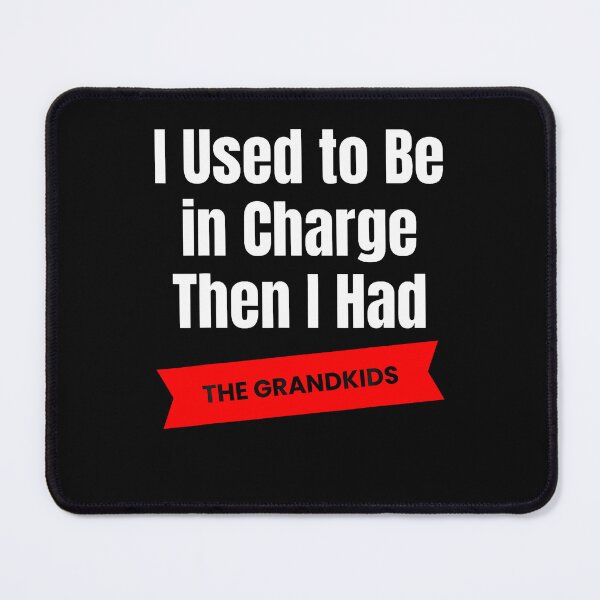 Item preview, I Used To Be In Charge Then I Had A The Grandkids Comedy designed and sold by Fereskabilon.