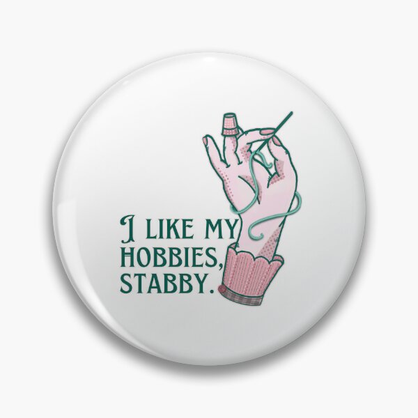 Item preview, I like my hobbies stabby designed and sold by MsBrillMakes.