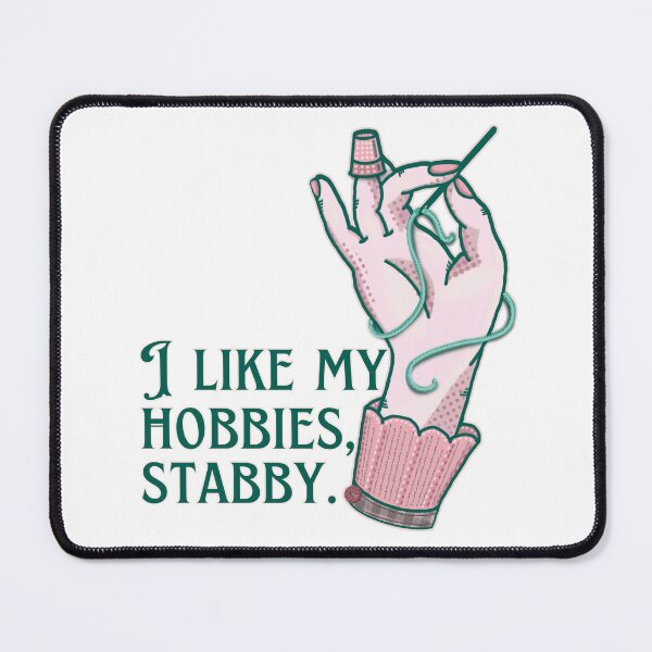 Item preview, I like my hobbies stabby designed and sold by MsBrillMakes.