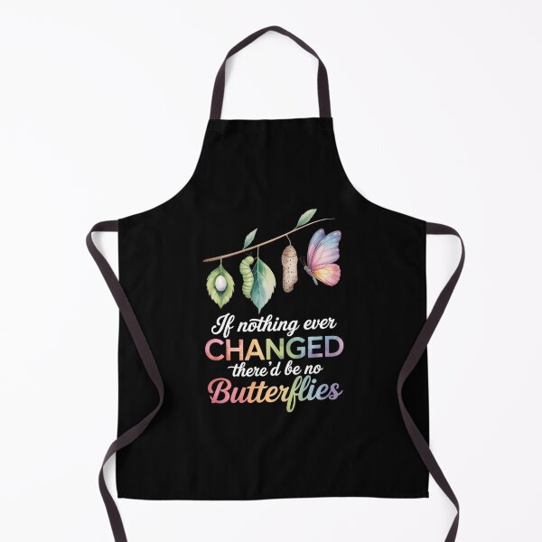 Item preview, If Nothing Ever Changed There'd Be No Butterflies Teachers designed and sold by SapfireStuArt.