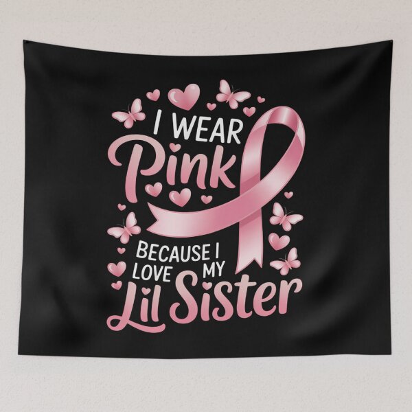 Item preview, I Wear Pink for My Lil Sister Breast Cancer Awareness designed and sold by SapfireStuArt.