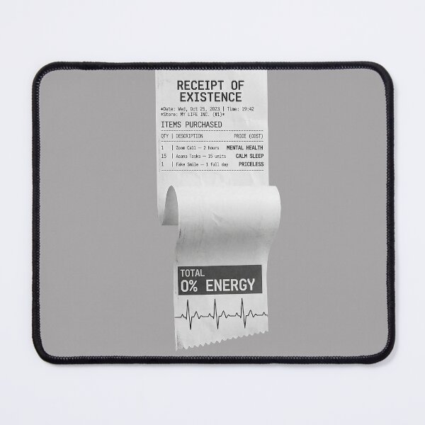 Item preview, Receipt of Existence: 0% Energy Burnout designed and sold by GrabaHuk.