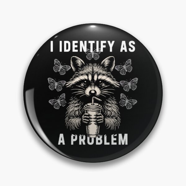 Item preview, I Identify As A Problem Funny Raccoon Butterfly Meme designed and sold by AlexandraSand.