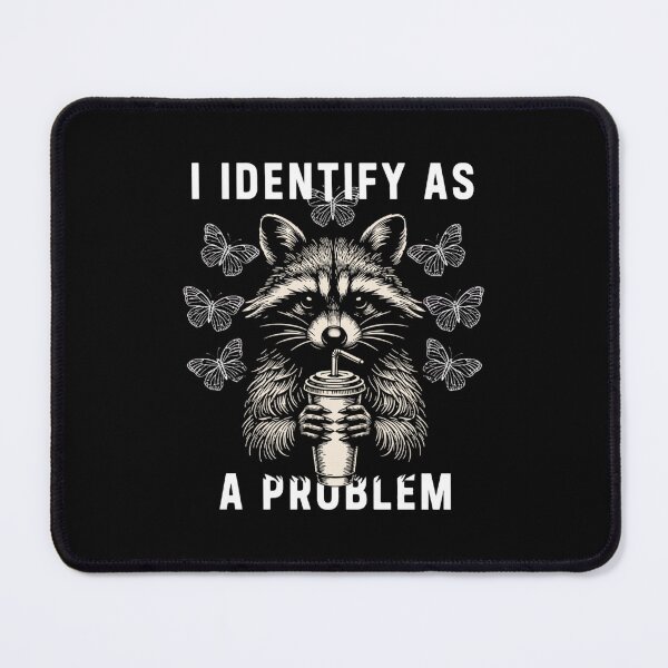 Item preview, I Identify As A Problem Funny Raccoon Butterfly Meme designed and sold by AlexandraSand.
