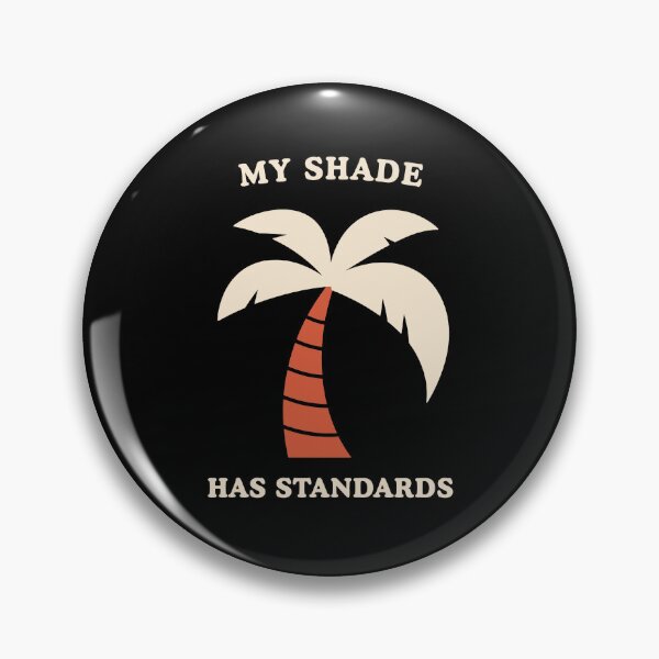 Item preview, My Shade Has Standards Palm Tree designed and sold by Lyfeinsights.