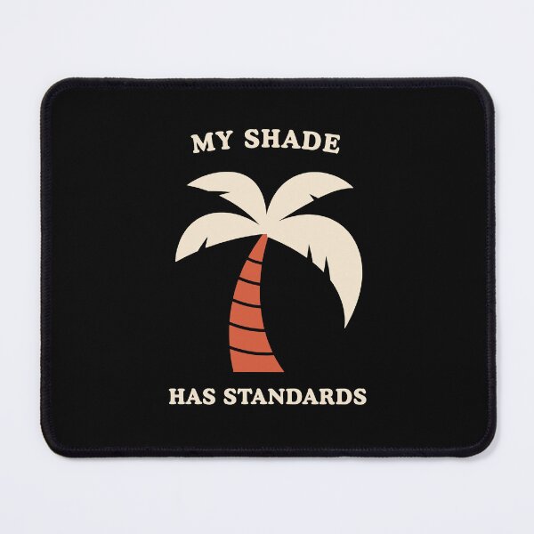 Item preview, My Shade Has Standards Palm Tree designed and sold by Lyfeinsights.
