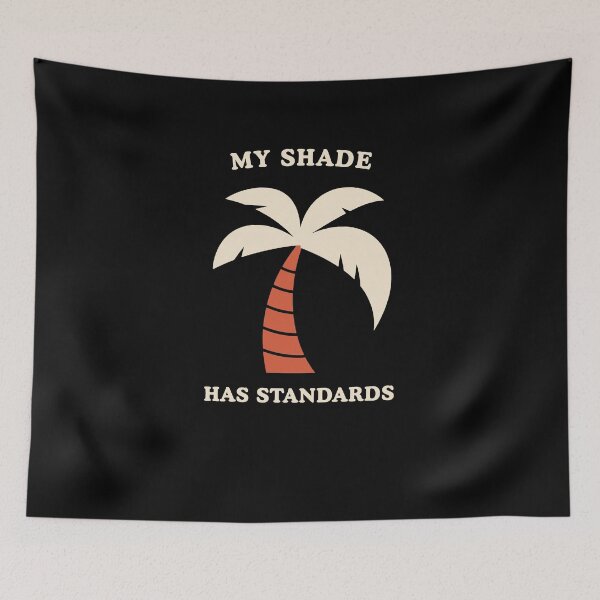 Item preview, My Shade Has Standards Palm Tree designed and sold by Lyfeinsights.