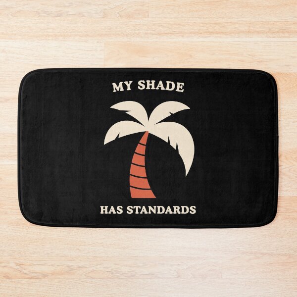 Item preview, My Shade Has Standards Palm Tree designed and sold by Lyfeinsights.