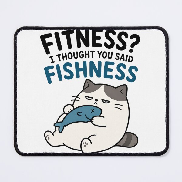 Item preview, Fitness? i thought you said fishness fat cat funny designed and sold by vecart34.