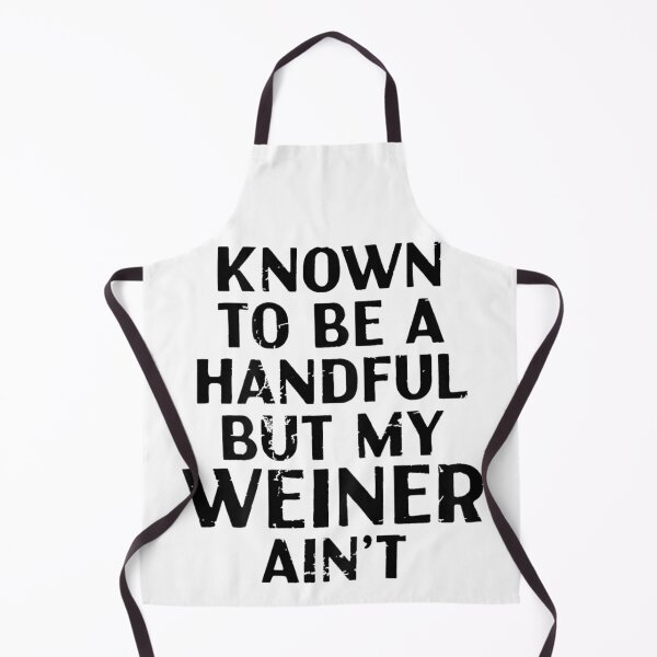 Item preview, Funny Known To Be A Handful But My Weiner Aint Dachshund Dog designed and sold by Chaya Reid.