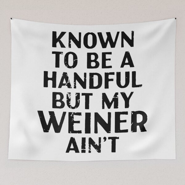 Item preview, Funny Known To Be A Handful But My Weiner Aint Dachshund Dog designed and sold by Chaya Reid.
