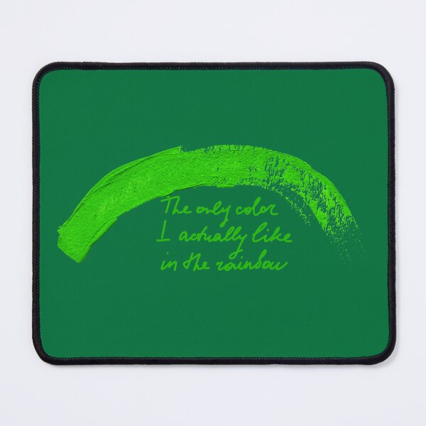 Item preview, The only color I actually like in the rainbow green brush stroke handwritten joke designed and sold by TanalyFlowers.
