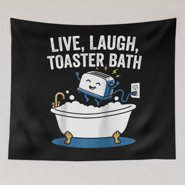 Item preview, Funny Live Laugh Toaster Bath Dark Humor Cute Toaster Bath Graphic designed and sold by Phil Ben.