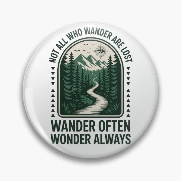 Item preview, Not all who wander are lost wander often wonder always forest mountain arch badge designed and sold by icemanphotos.
