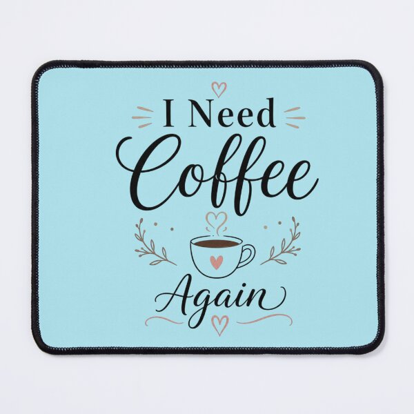 Item preview, I Need Coffee Again Cute Minimalist Coffee Lover Quote Design designed and sold by Sanika arts .