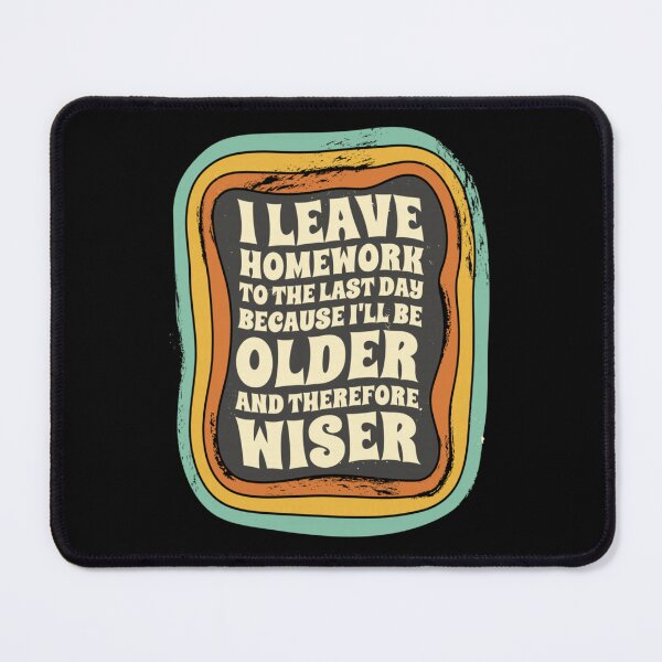 Item preview, Funny Procrastination Homework Last Day Older Wiser Student Retro Wavy Text designed and sold by Taniyah Gomes.